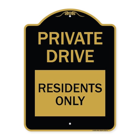 Signmission Private Drive Sign Private Drive-Residents Only, Black & Gold Alum Sign, 18" x 24", BG-1824-23271 A-DES-BG-1824-23271